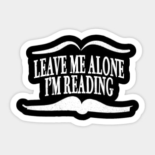 Leave Me Alone I'm Reading Sticker